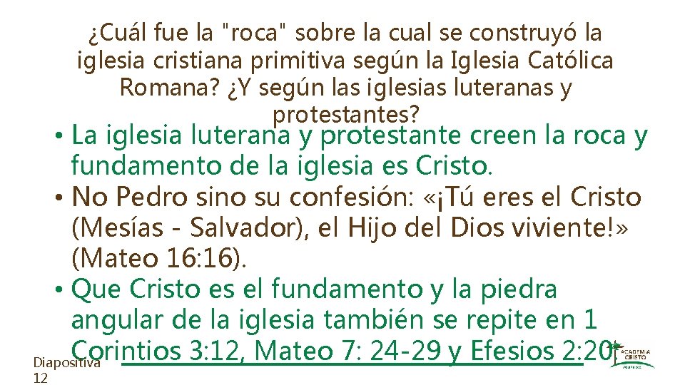 ¿Cuál fue la "roca" sobre la cual se construyó la iglesia cristiana primitiva según