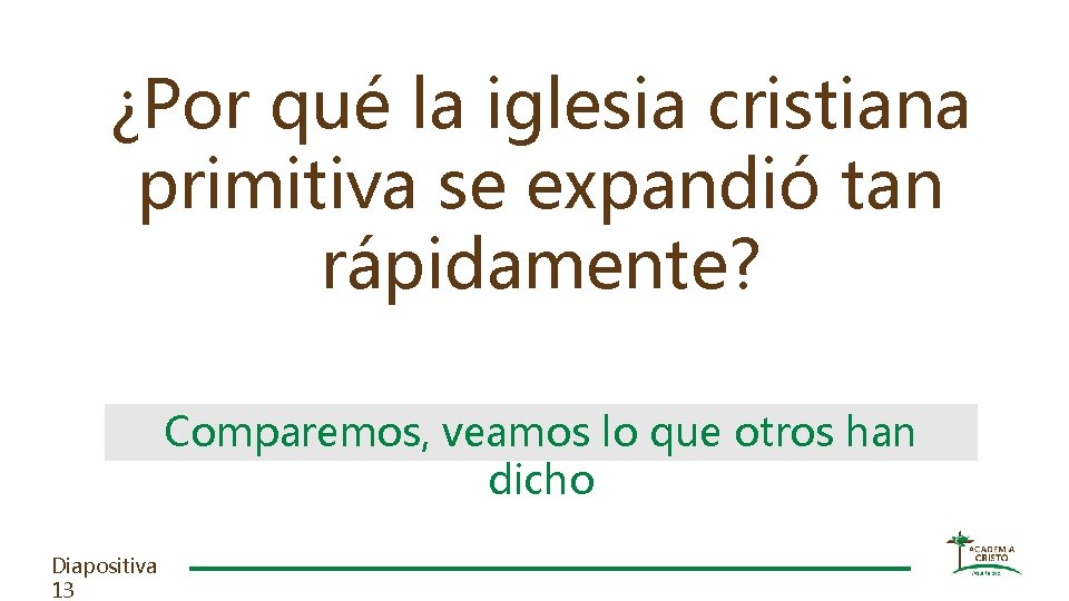 ¿Por qué la iglesia cristiana primitiva se expandió tan rápidamente? Comparemos, veamos lo que