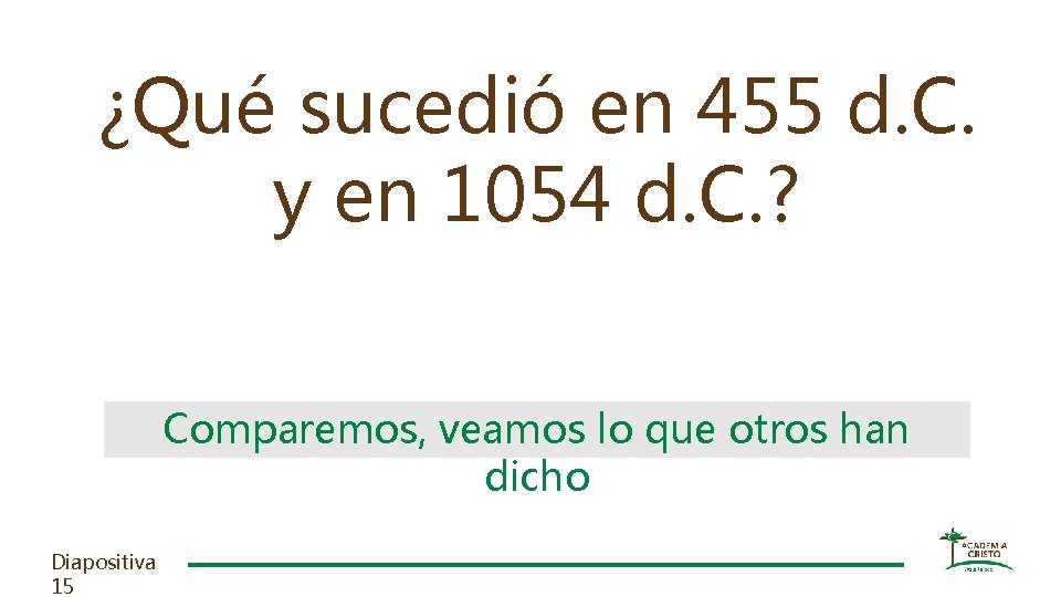 ¿Qué sucedió en 455 d. C. y en 1054 d. C. ? Comparemos, veamos