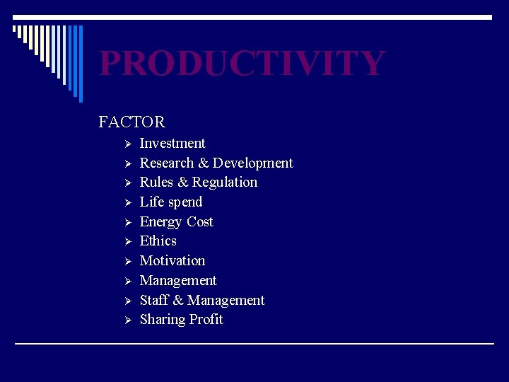 PRODUCTIVITY FACTOR Ø Ø Ø Ø Ø Investment Research & Development Rules & Regulation