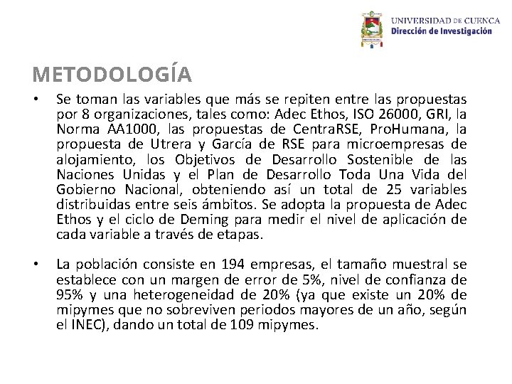 METODOLOGÍA • Se toman las variables que más se repiten entre las propuestas por