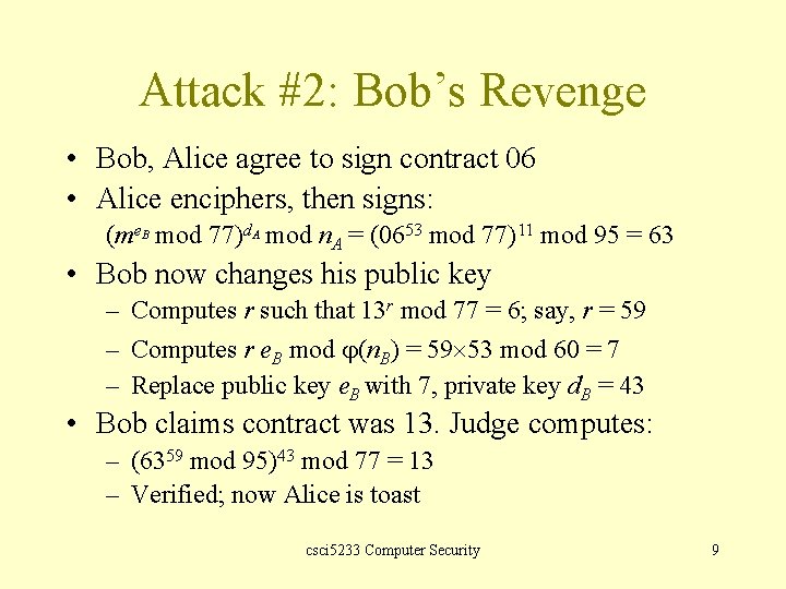 Attack #2: Bob’s Revenge • Bob, Alice agree to sign contract 06 • Alice