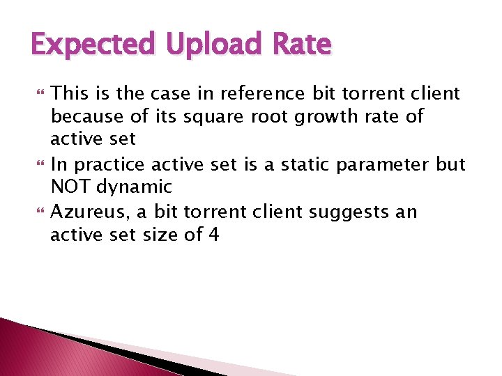Expected Upload Rate This is the case in reference bit torrent client because of