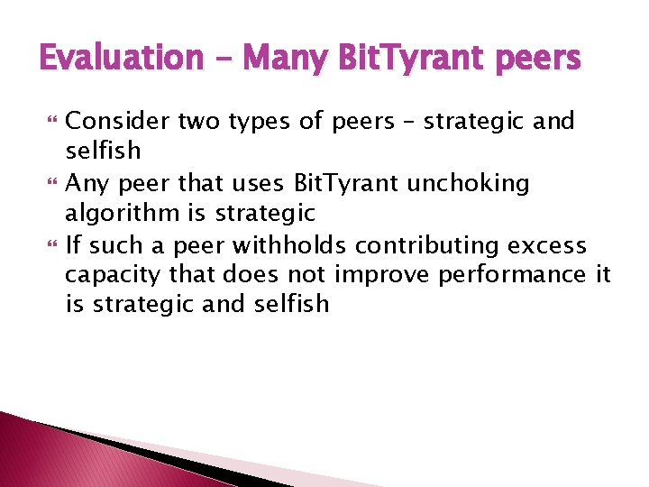 Evaluation – Many Bit. Tyrant peers Consider two types of peers – strategic and