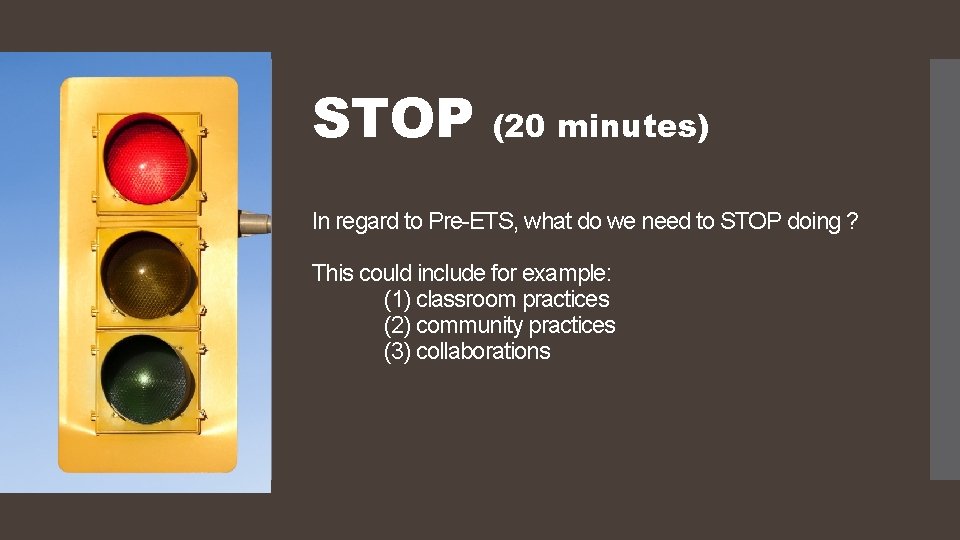STOP (20 minutes) In regard to Pre-ETS, what do we need to STOP doing