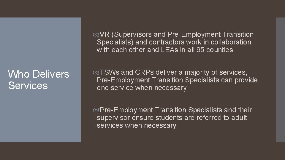  VR (Supervisors and Pre-Employment Transition Specialists) and contractors work in collaboration with each