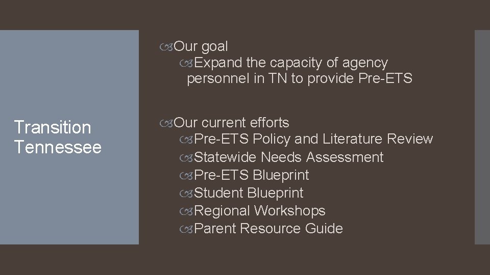  Our goal Expand the capacity of agency personnel in TN to provide Pre-ETS