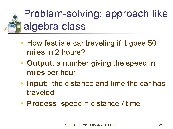 Problem-solving: approach like algebra class • How fast is a car traveling if it