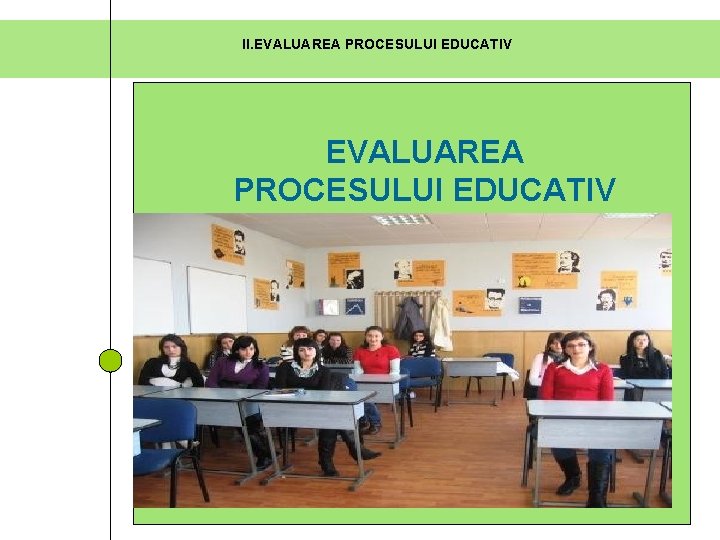 II. EVALUAREA PROCESULUI EDUCATIV II. EVALUAREA PROCESULUI EDUCATIV