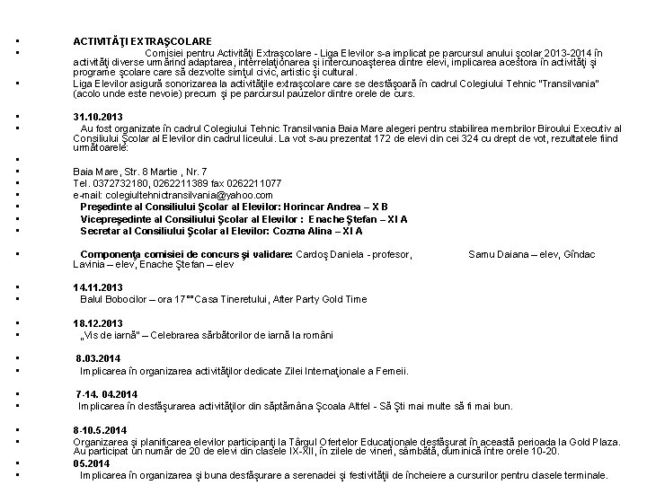 • • • ACTIVITĂŢI EXTRAŞCOLARE Comisiei pentru Activităţi Extraşcolare - Liga Elevilor s-a • • • ACTIVITĂŢI EXTRAŞCOLARE Comisiei pentru Activităţi Extraşcolare - Liga Elevilor s-a