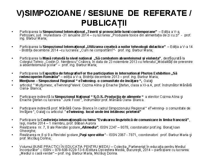 V)SIMPOZIOANE / SESIUNE DE REFERATE / PUBLICAȚII • Participarea la Simpozionul Internațional „Tinerii și V)SIMPOZIOANE / SESIUNE DE REFERATE / PUBLICAȚII • Participarea la Simpozionul Internațional „Tinerii și