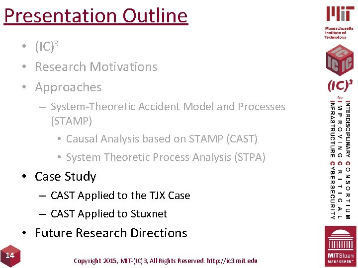 Presentation Outline • (IC)3 • Research Motivations • Approaches – System-Theoretic Accident Model and