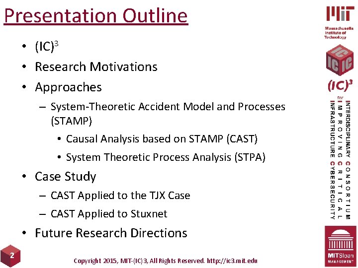Presentation Outline • (IC)3 • Research Motivations • Approaches – System-Theoretic Accident Model and