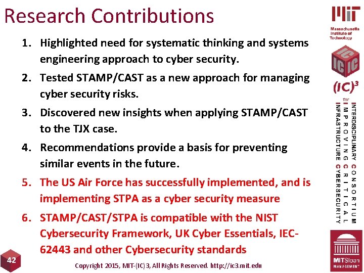 Research Contributions 1. Highlighted need for systematic thinking and systems engineering approach to cyber