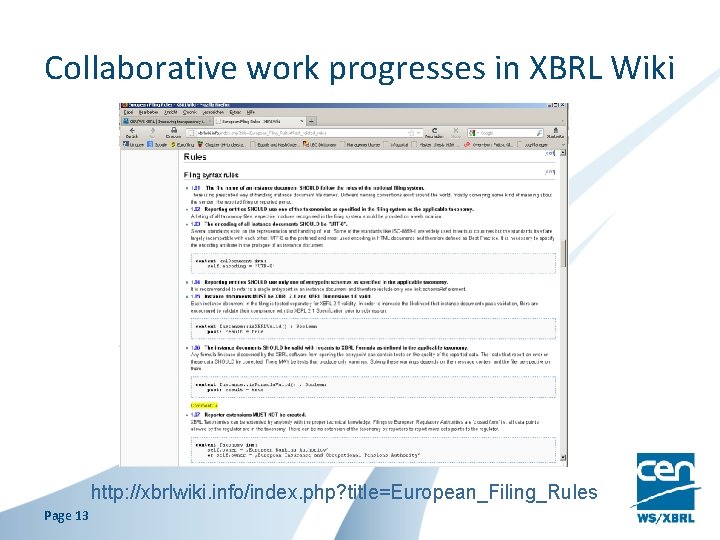 Collaborative work progresses in XBRL Wiki http: //xbrlwiki. info/index. php? title=European_Filing_Rules Page 13 
