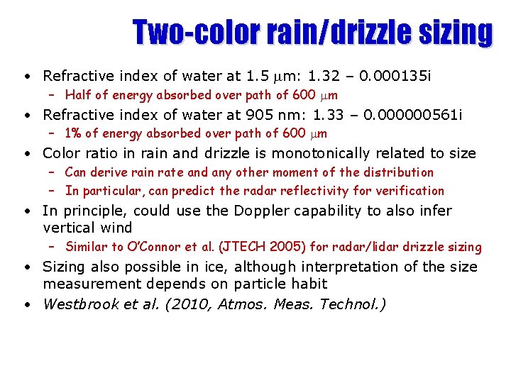 Two-color rain/drizzle sizing • Refractive index of water at 1. 5 mm: 1. 32