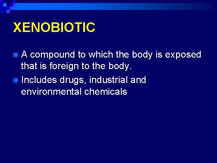 XENOBIOTIC A compound to which the body is exposed that is foreign to the