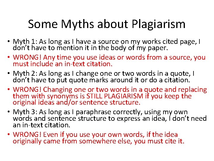 Some Myths about Plagiarism • Myth 1: As long as I have a source