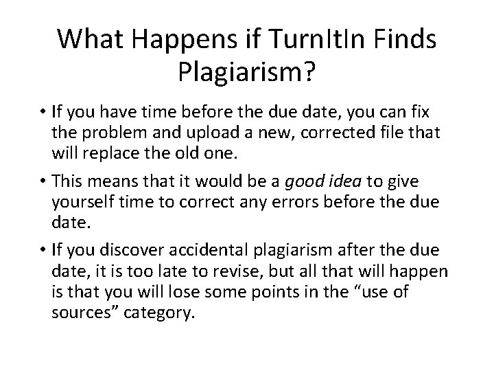 What Happens if Turn. It. In Finds Plagiarism? • If you have time before
