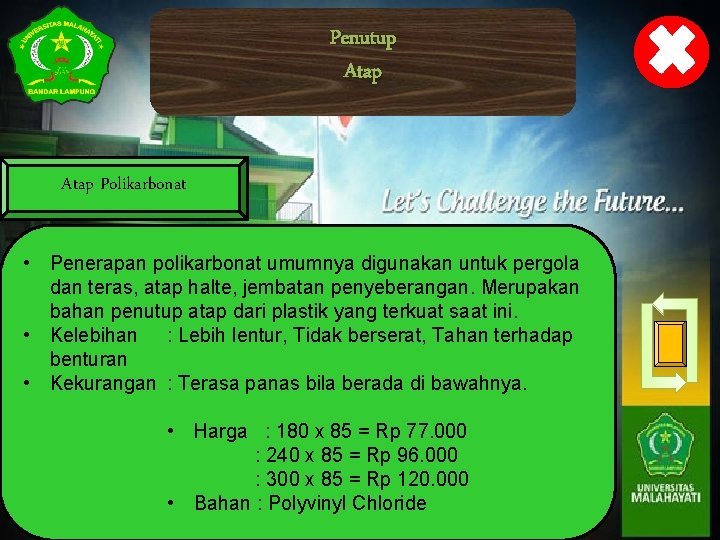 Penutup Atap Polikarbonat • Penerapan polikarbonat umumnya digunakan untuk pergola dan teras, atap halte,