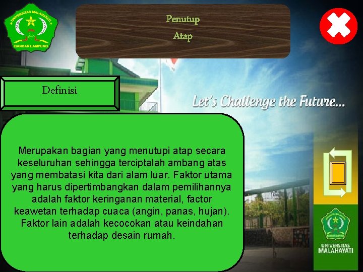 Penutup Atap Definisi Merupakan bagian yang menutupi atap secara keseluruhan sehingga terciptalah ambang atas