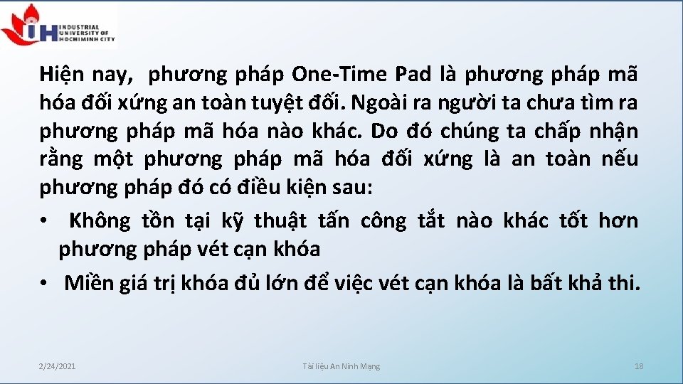 Hiện nay, phương pháp One-Time Pad là phương pháp mã hóa đối xứng an