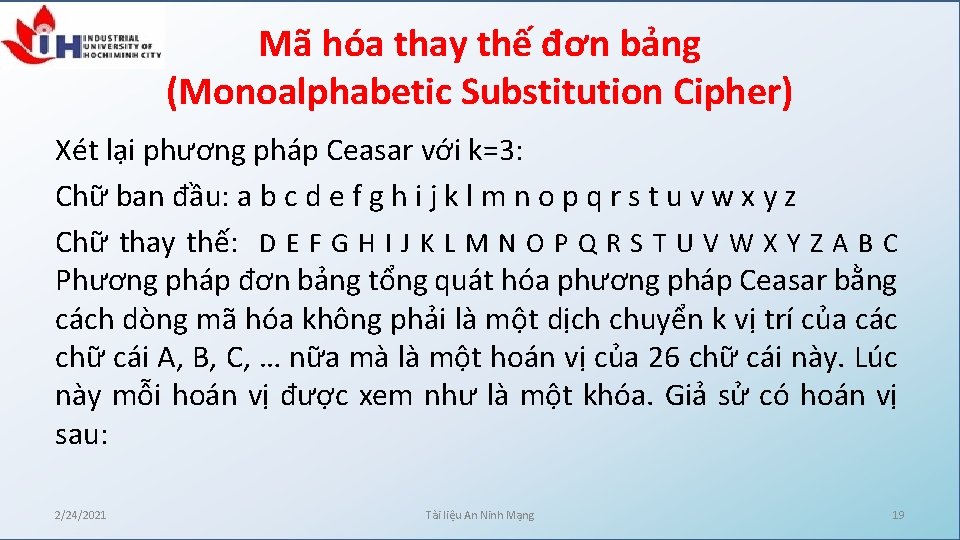 Mã hóa thay thế đơn bảng (Monoalphabetic Substitution Cipher) Xét lại phương pháp Ceasar