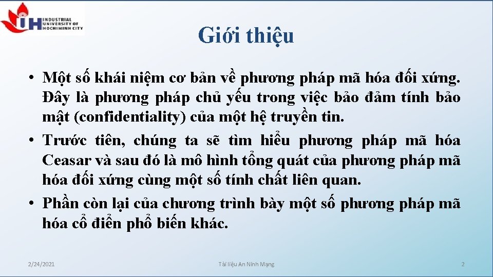 Giới thiệu • Một số khái niệm cơ bản về phương pháp mã hóa