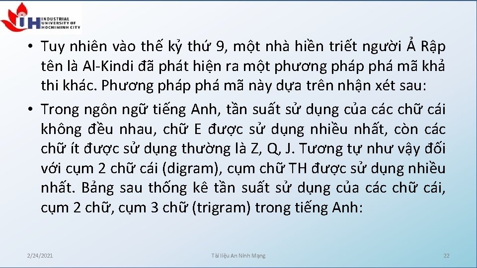  • Tuy nhiên vào thế kỷ thứ 9, một nhà hiền triết người