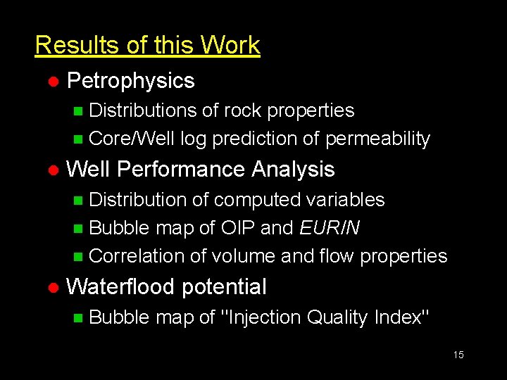 Results of this Work l Petrophysics Distributions of rock properties n Core/Well log prediction