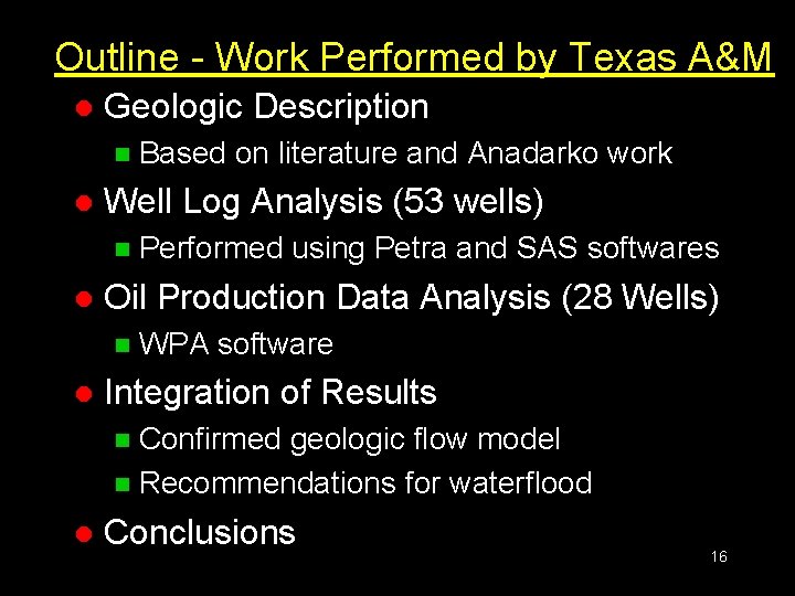 Outline - Work Performed by Texas A&M l Geologic Description n l Well Log