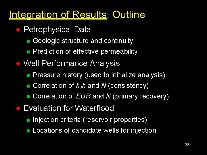 Integration of Results: Outline l l l Petrophysical Data n Geologic structure and continuity