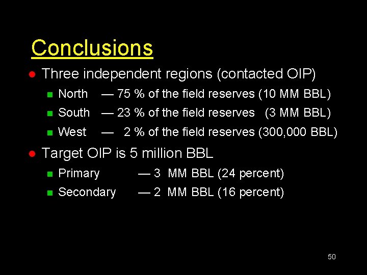 Conclusions l l Three independent regions (contacted OIP) n North — 75 % of