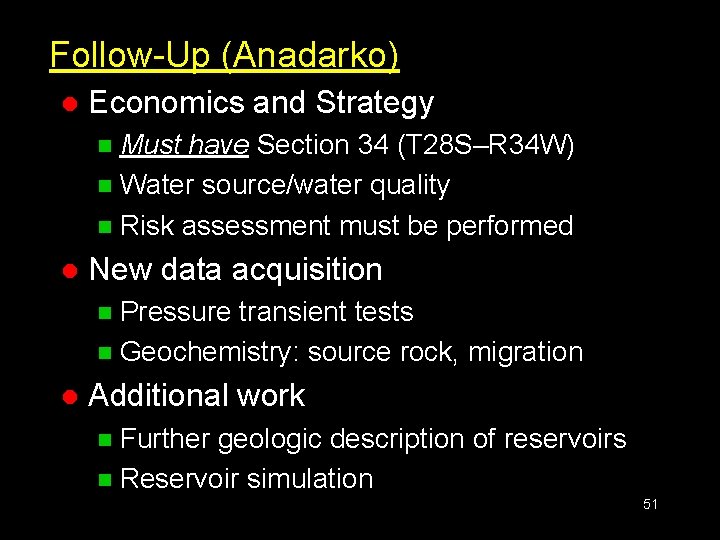 Follow-Up (Anadarko) l Economics and Strategy Must have Section 34 (T 28 S–R 34