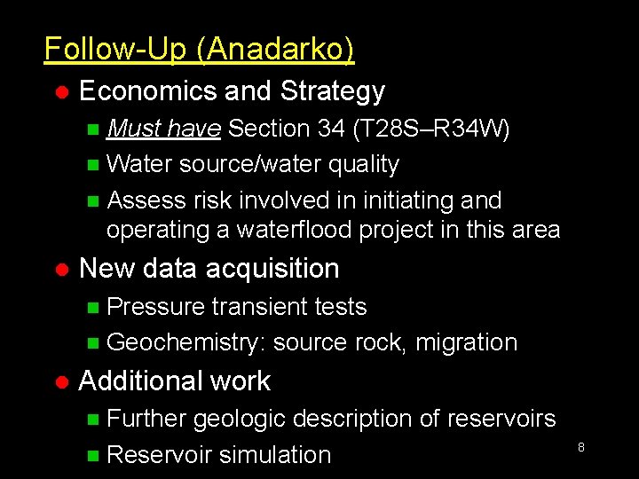 Follow-Up (Anadarko) l Economics and Strategy Must have Section 34 (T 28 S–R 34