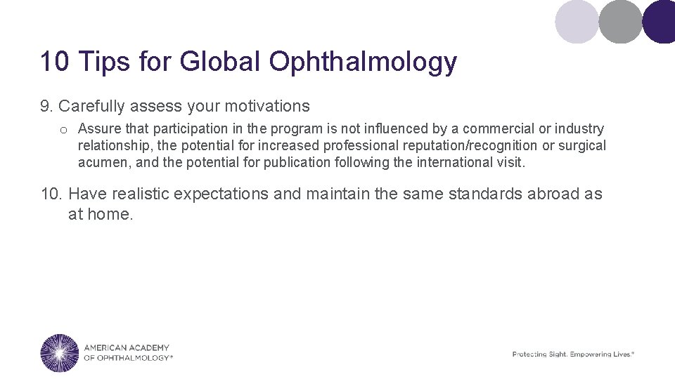 10 Tips for Global Ophthalmology 9. Carefully assess your motivations o Assure that participation
