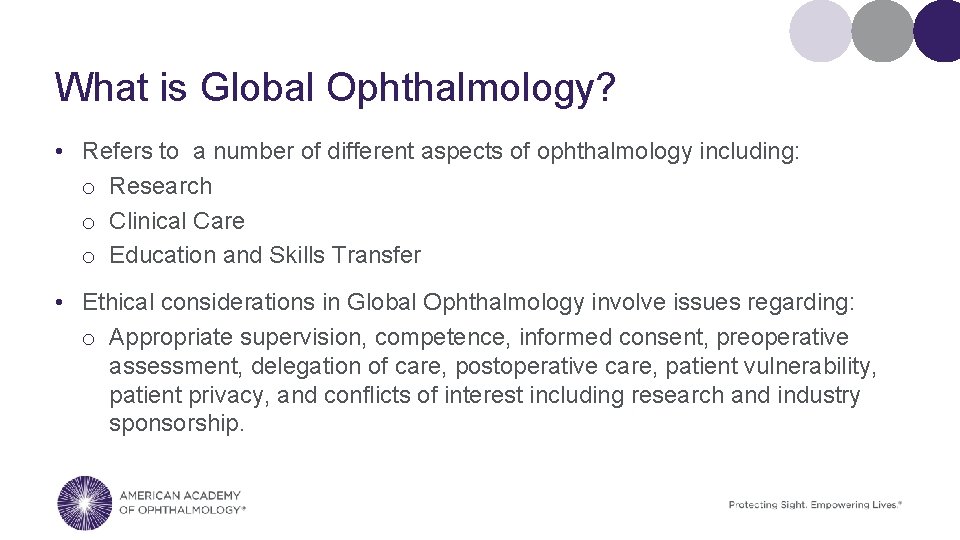 What is Global Ophthalmology? • Refers to a number of different aspects of ophthalmology