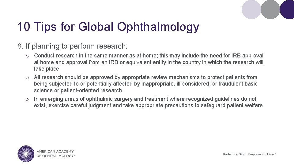 10 Tips for Global Ophthalmology 8. If planning to perform research: o Conduct research