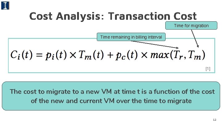 Cost Analysis: Transaction Cost Time for migration Time remaining in billing interval [1] The