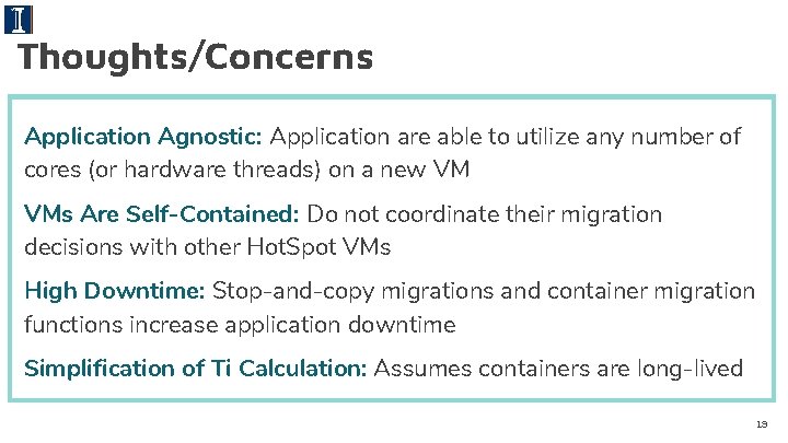 Thoughts/Concerns Application Agnostic: Application are able to utilize any number of cores (or hardware