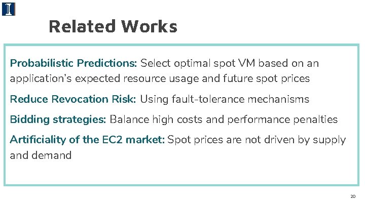 Related Works Probabilistic Predictions: Select optimal spot VM based on an application’s expected resource