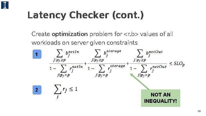 Latency Checker (cont. ) Create optimization problem for <r, b> values of all workloads