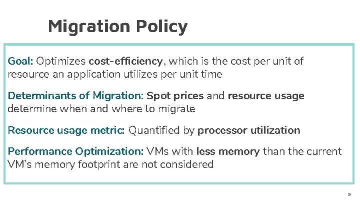 Migration Policy Goal: Optimizes cost-efficiency, which is the cost per unit of resource an