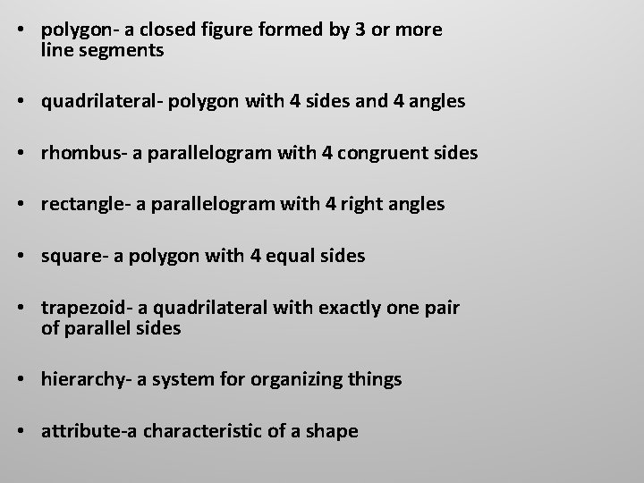 • polygon- a closed figure formed by 3 or more line segments • • polygon- a closed figure formed by 3 or more line segments •