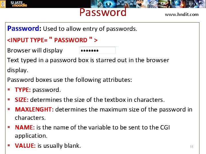 Password www. hndit. com Password: Used to allow entry of passwords. <INPUT TYPE= "