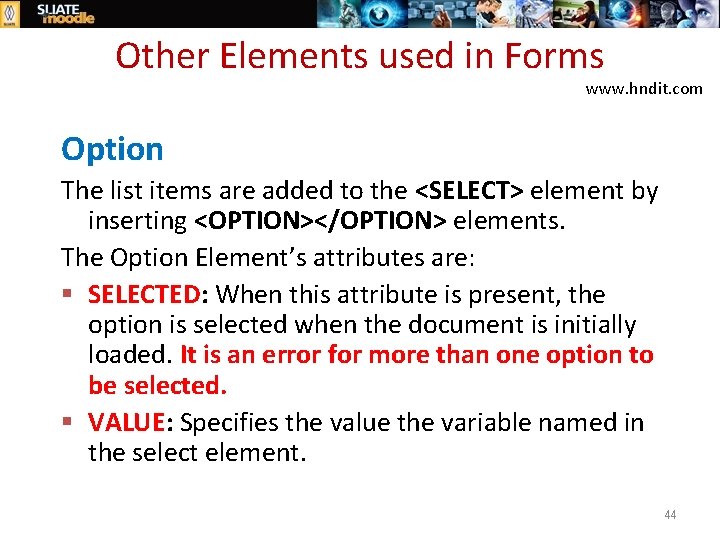 Other Elements used in Forms www. hndit. com Option The list items are added