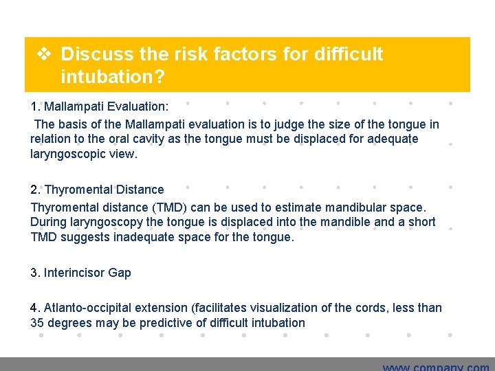 v Discuss the risk factors for difficult intubation? 1. Mallampati Evaluation: The basis of