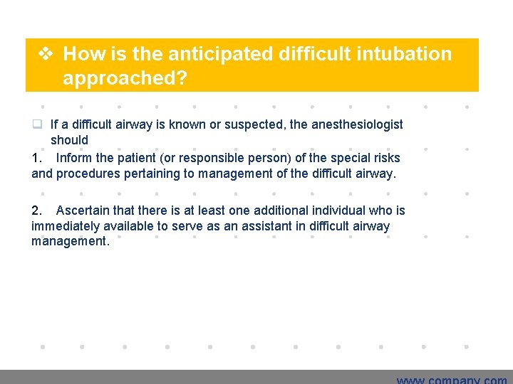 v How is the anticipated difficult intubation approached? q If a difficult airway is