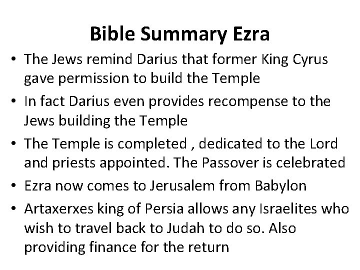Bible Summary Ezra • The Jews remind Darius that former King Cyrus gave permission
