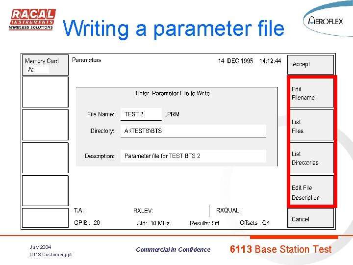 Writing a parameter file July 2004 6113 Customer. ppt Commercial in Confidence 6113 Base